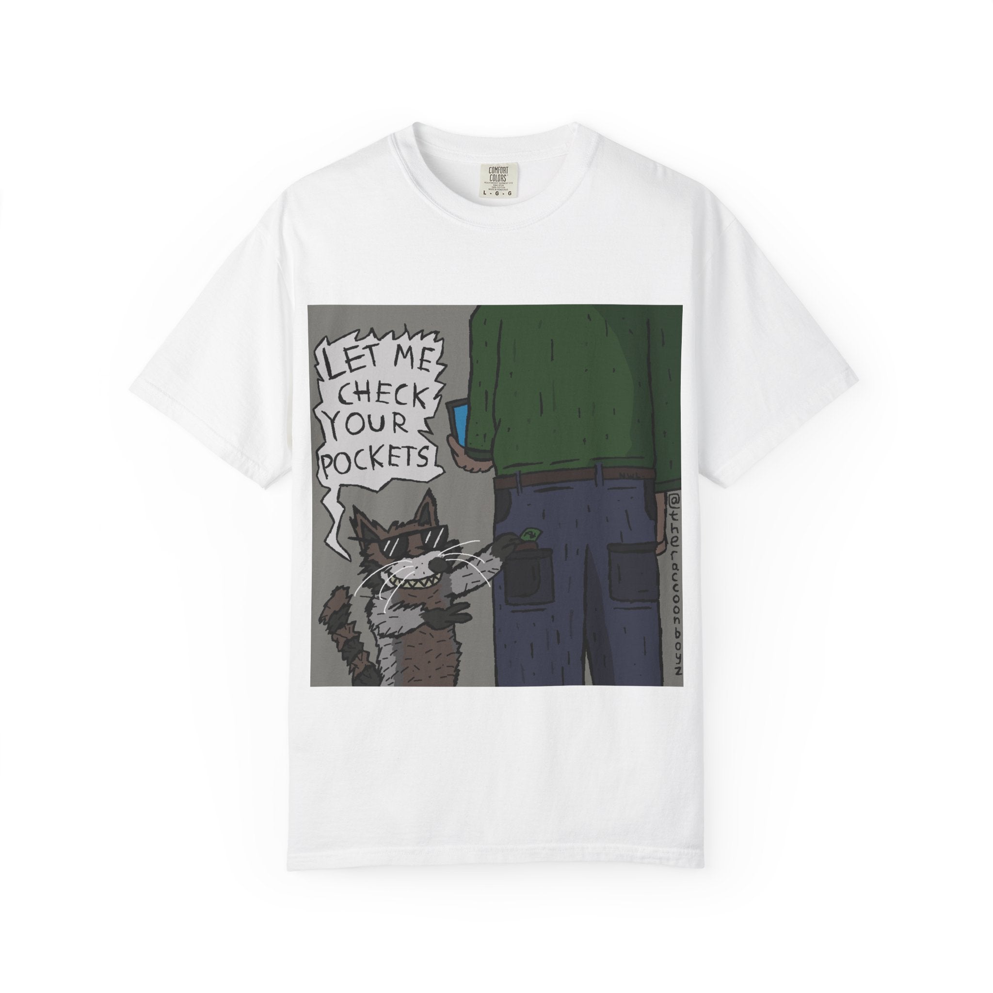 T-Shirt — Funny Racoon Cartoon Saying “Let Me Check Your Pockets” — Humorous Animal Graphic Tee